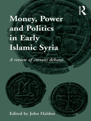 cover image of Money, Power and Politics in Early Islamic Syria